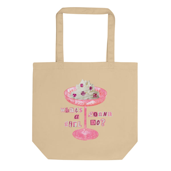 What's A Girl Gonna Do? Tote Bag