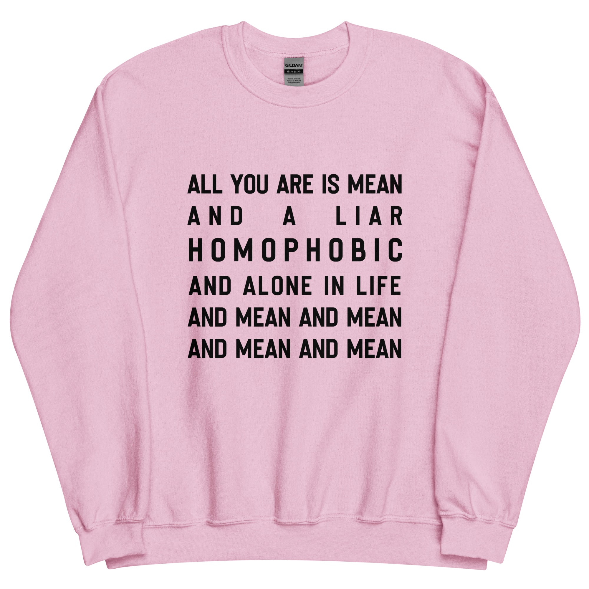 Mean & Homophobic Sweatshirt