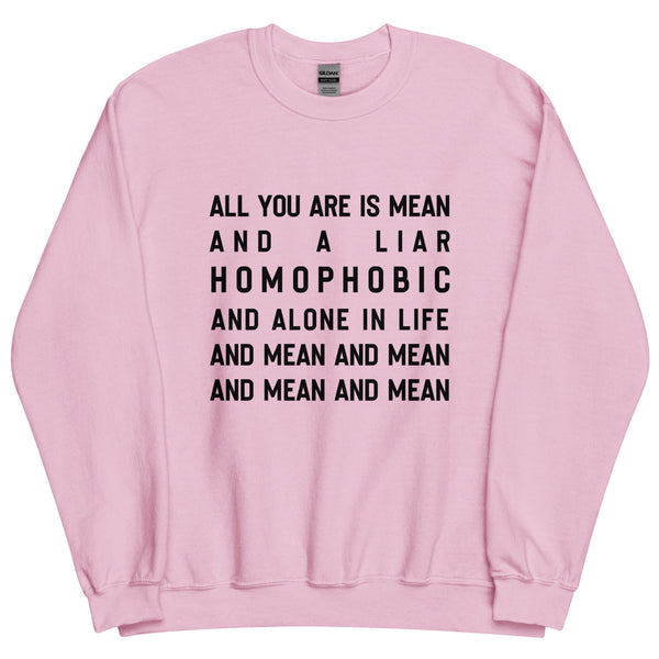 Mean & Homophobic Sweatshirt