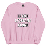 Leave Lesbians Alone (Black & White) Sweatshirt