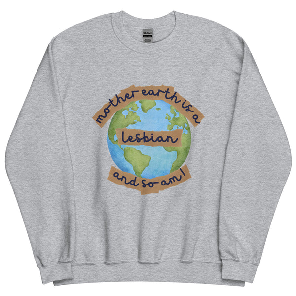 Mother Earth Is A Lesbian Sweatshirt