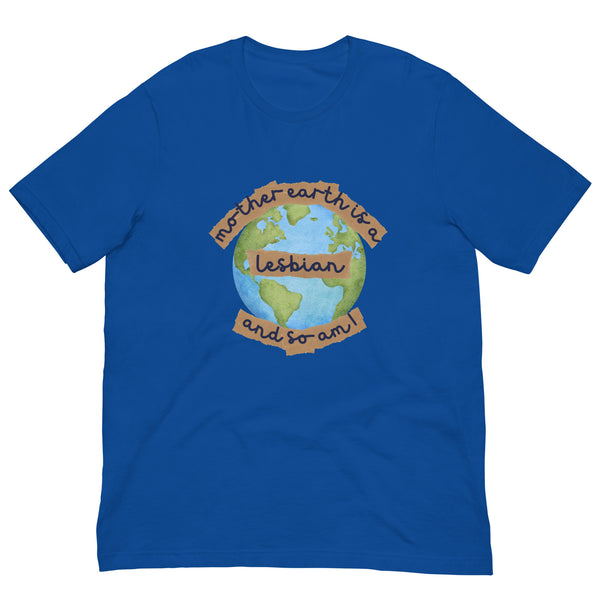 Mother Earth Is A Lesbian T-Shirt
