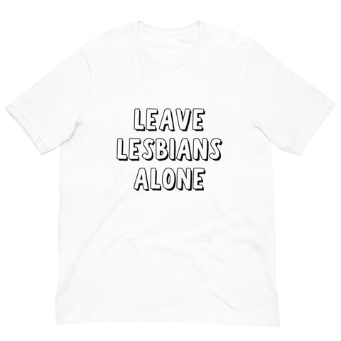 Leave Lesbians Alone (Black & White) T-Shirt