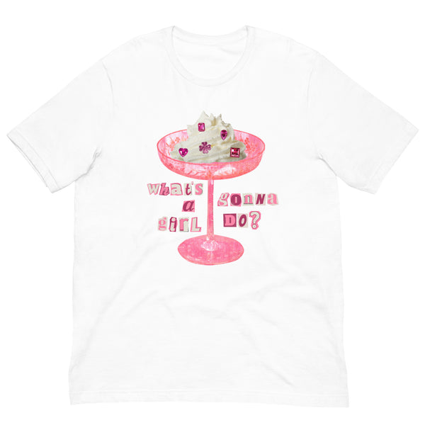 What's A Girl Gonna Do? T-Shirt
