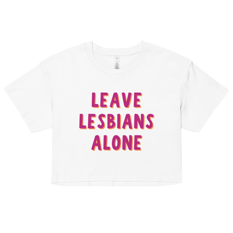 Leave Lesbians Alone Crop Top