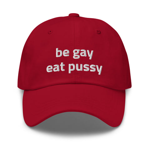 Be Gay Eat Pussy Baseball Hat