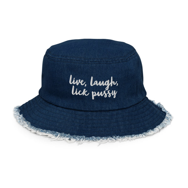 Live, Laugh, Lick Pussy Denim Bucket Hat