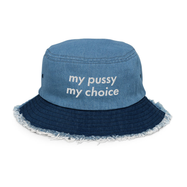 My Pussy My Choice Denim Bucket Hat