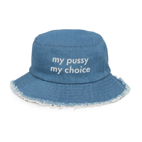 My Pussy My Choice Denim Bucket Hat