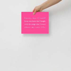 Was I Loud? Poster Print