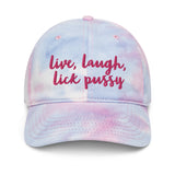 Live, Laugh, Lick Pussy Tie Dye Baseball Hat