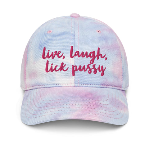 Live, Laugh, Lick Pussy Tie Dye Baseball Hat