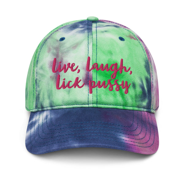 Live, Laugh, Lick Pussy Tie Dye Baseball Hat