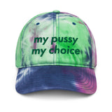 My Pussy My Choice Tie Dye Baseball Hat