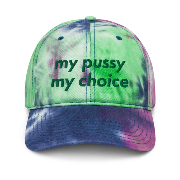 My Pussy My Choice Tie Dye Baseball Hat