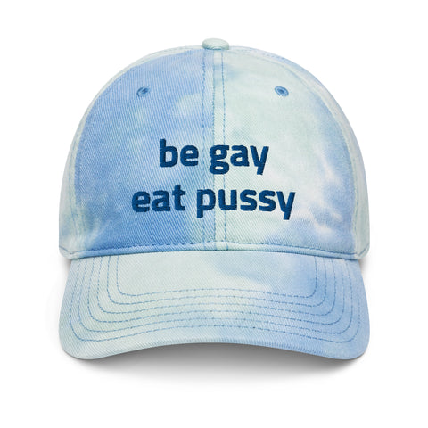 Be Gay Eat Pussy Tie Dye Baseball Hat