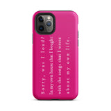 Sorry, Was I Loud? Tough iPhone Case