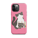 Equal Rights Meow Pink Tough iPhone Case
