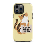 Equal Rights Meow Tough iPhone Case
