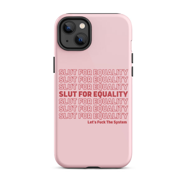 Slut For Equality Tough iPhone Case