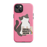 Equal Rights Meow Pink Tough iPhone Case