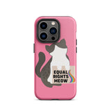 Equal Rights Meow Pink Tough iPhone Case