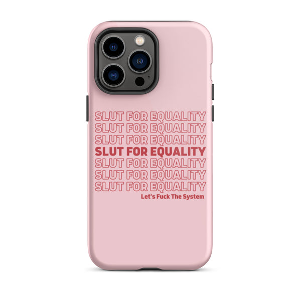 Slut For Equality Tough iPhone Case