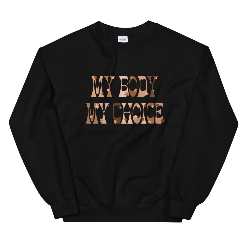 My Body My Choice Sweatshirt