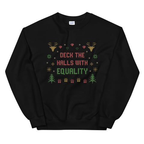 Deck The Halls With Equality Sweatshirt