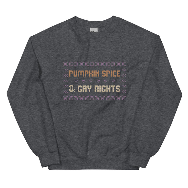 Pumpkin Spice & Gay Rights Sweatshirt