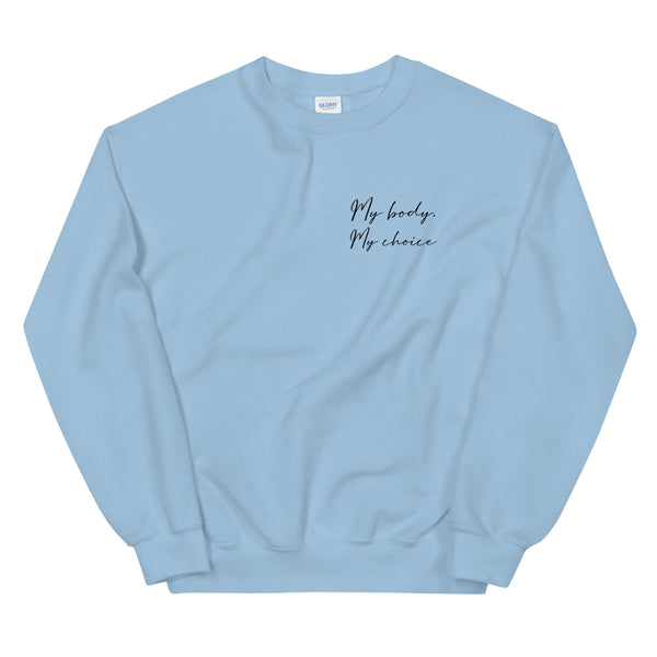 My Body My Choice Sweatshirt