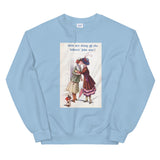 Girls are doing all the fellows' jobs now! Sweatshirt