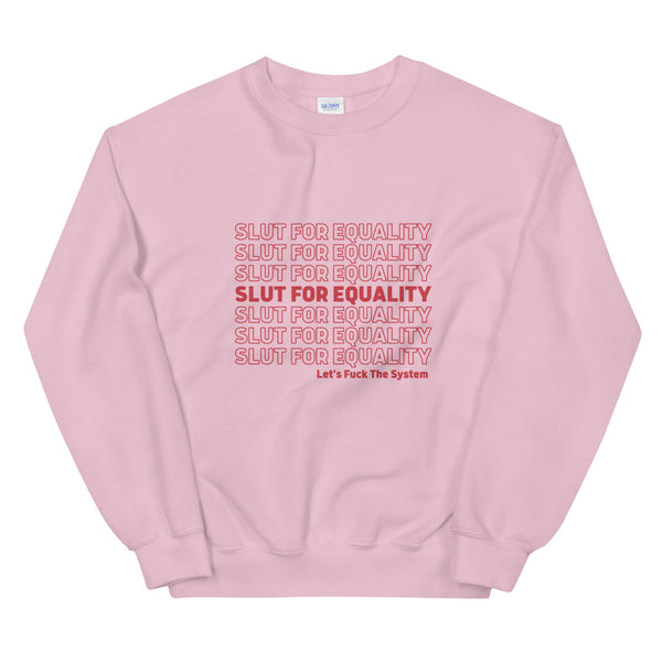 Slut For Equality Sweatshirt