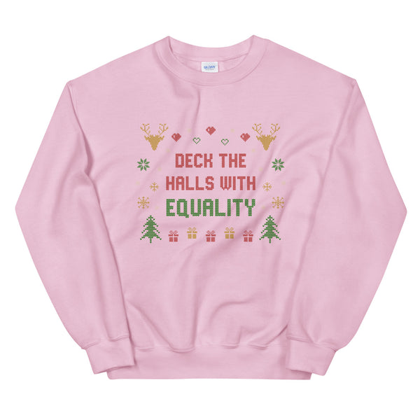 Deck The Halls With Equality Sweatshirt