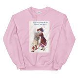 Girls are doing all the fellows' jobs now! Sweatshirt