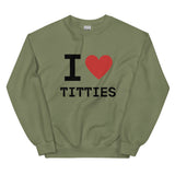 I Heart Titties Sweatshirt
