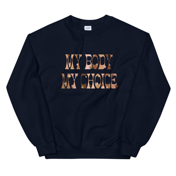 My Body My Choice Sweatshirt
