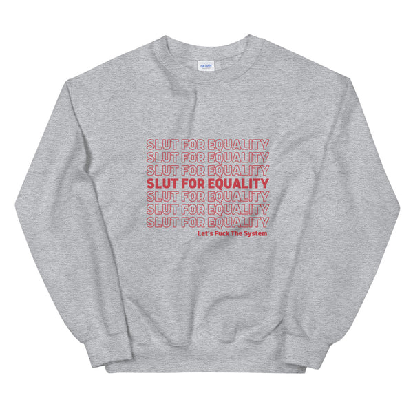Slut For Equality Sweatshirt