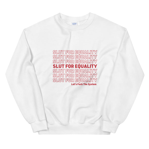 Slut For Equality Sweatshirt