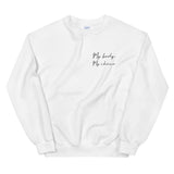 My Body My Choice Sweatshirt