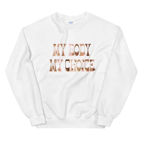 My Body My Choice Sweatshirt
