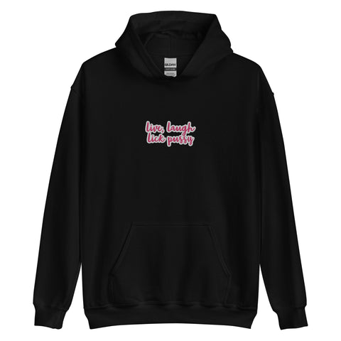 Live, Laugh, Lick Pussy Hoodie