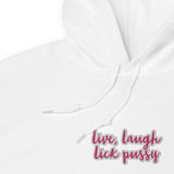 Live, Laugh, Lick Pussy Hoodie