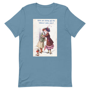 Girls are doing all the fellows' jobs now! T-Shirt